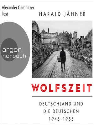 cover image of Wolfszeit--Deutschland und die Deutschen 1945--1955